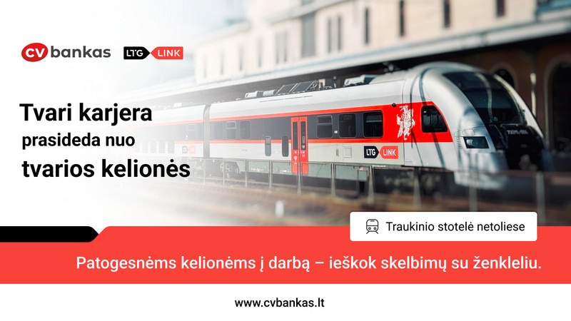Darbo skelbimuose - informacija apie darbuotojų susisiekimą traukiniais